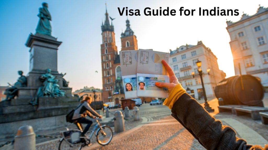 Visa Guide for Indian Travelers
